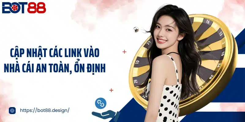 Cập nhật các link vào nhà cái an toàn, ổn định